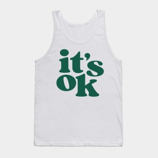 it's ok Tank Top